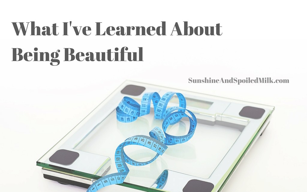 What I've Learned About Being Beautiful (2)